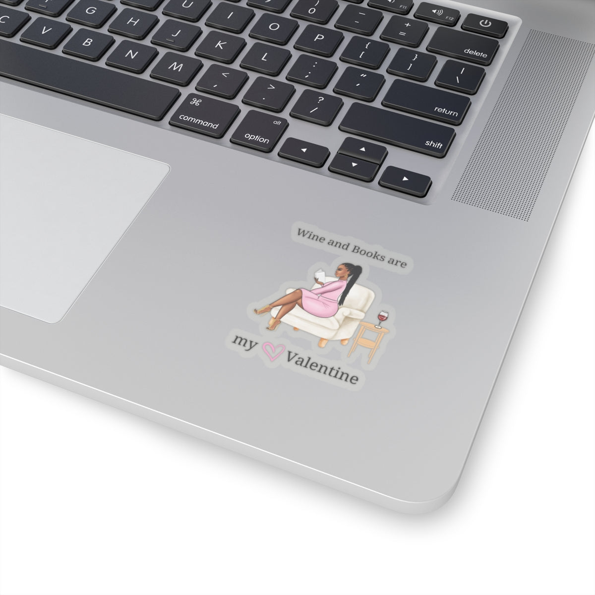 Wine and books are my valentine Kiss-Cut Stickers