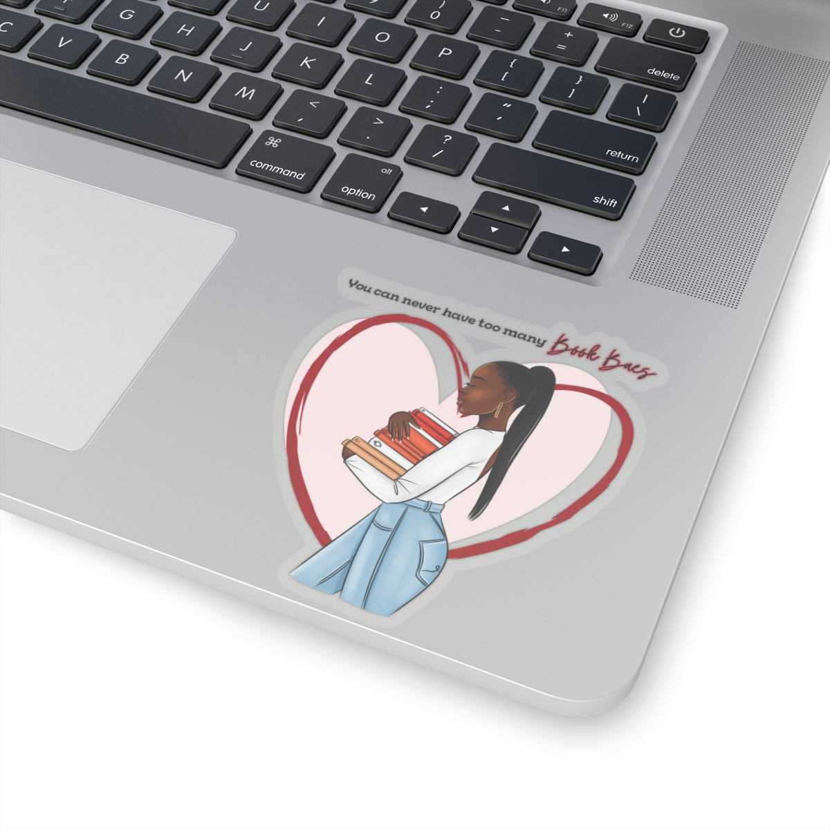 You Can Never Have too Many Book Baes Sticker