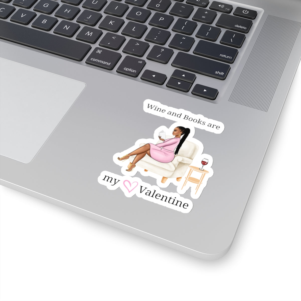 Wine and books are my valentine Kiss-Cut Stickers