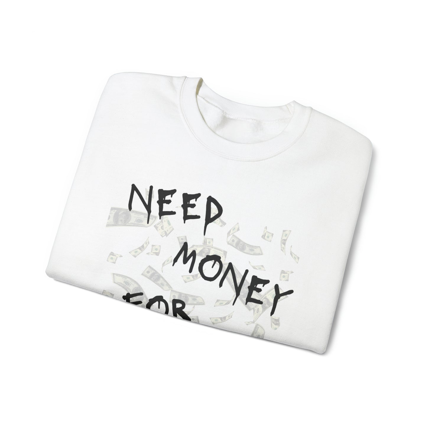 Need Money for Books Sweatshirt