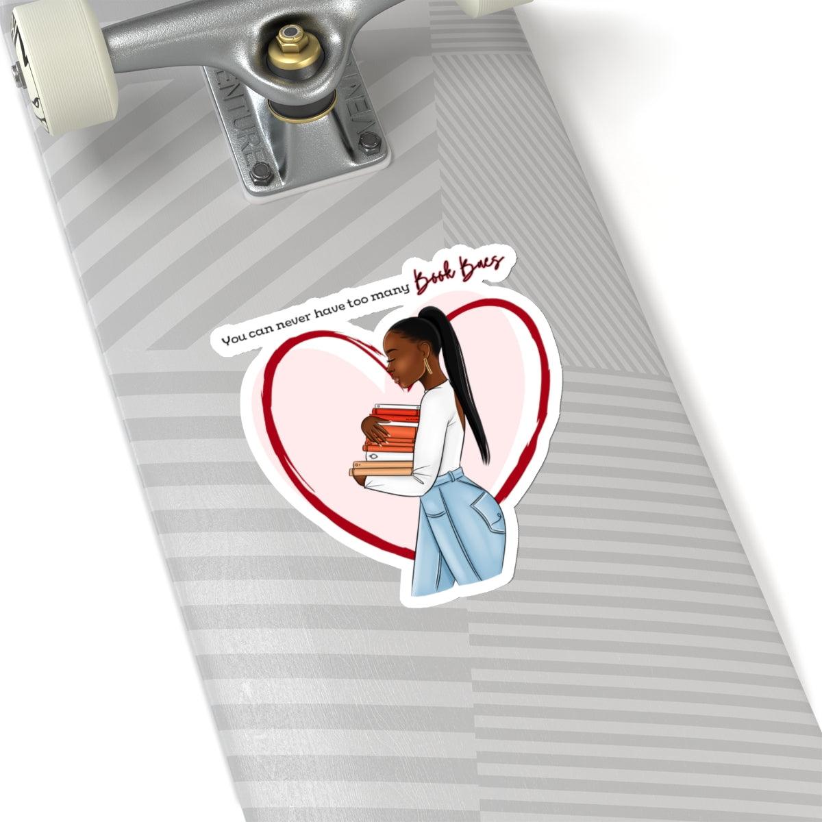 You Can Never Have too Many Book Baes Sticker