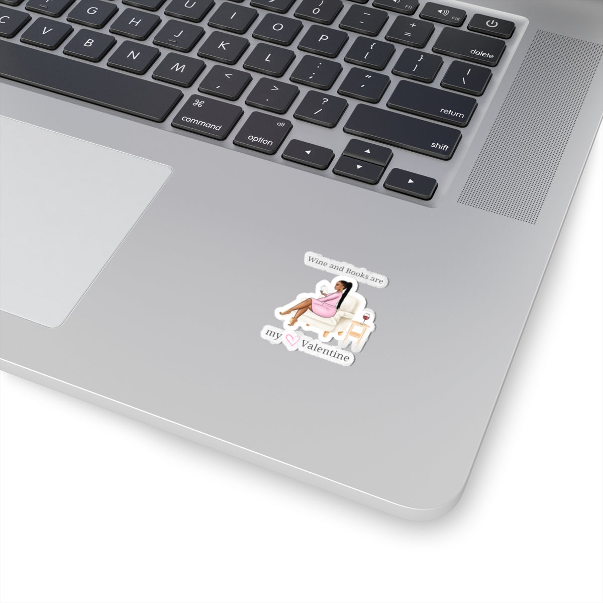 Wine and books are my valentine Kiss-Cut Stickers