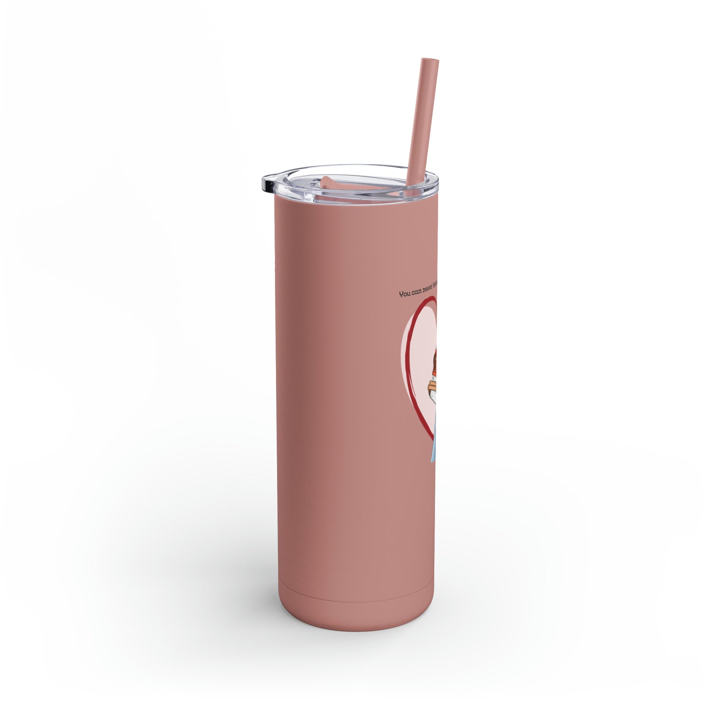 You Can Never Have too Many Book Baes Skinny Matte Tumbler, 20oz