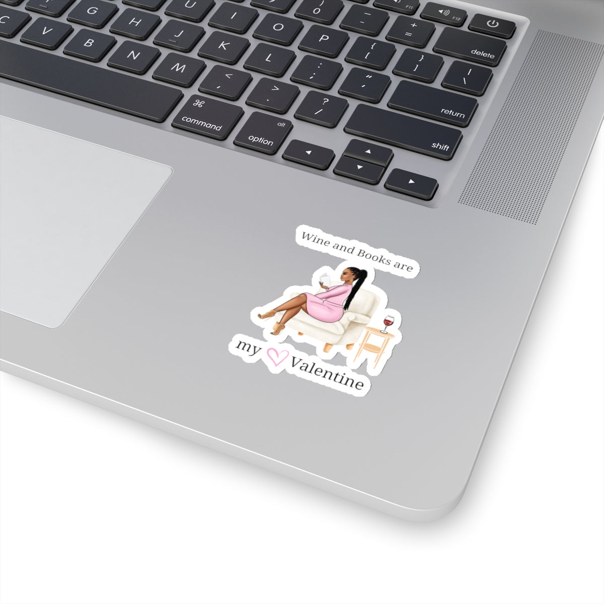 Wine and books are my valentine Kiss-Cut Stickers