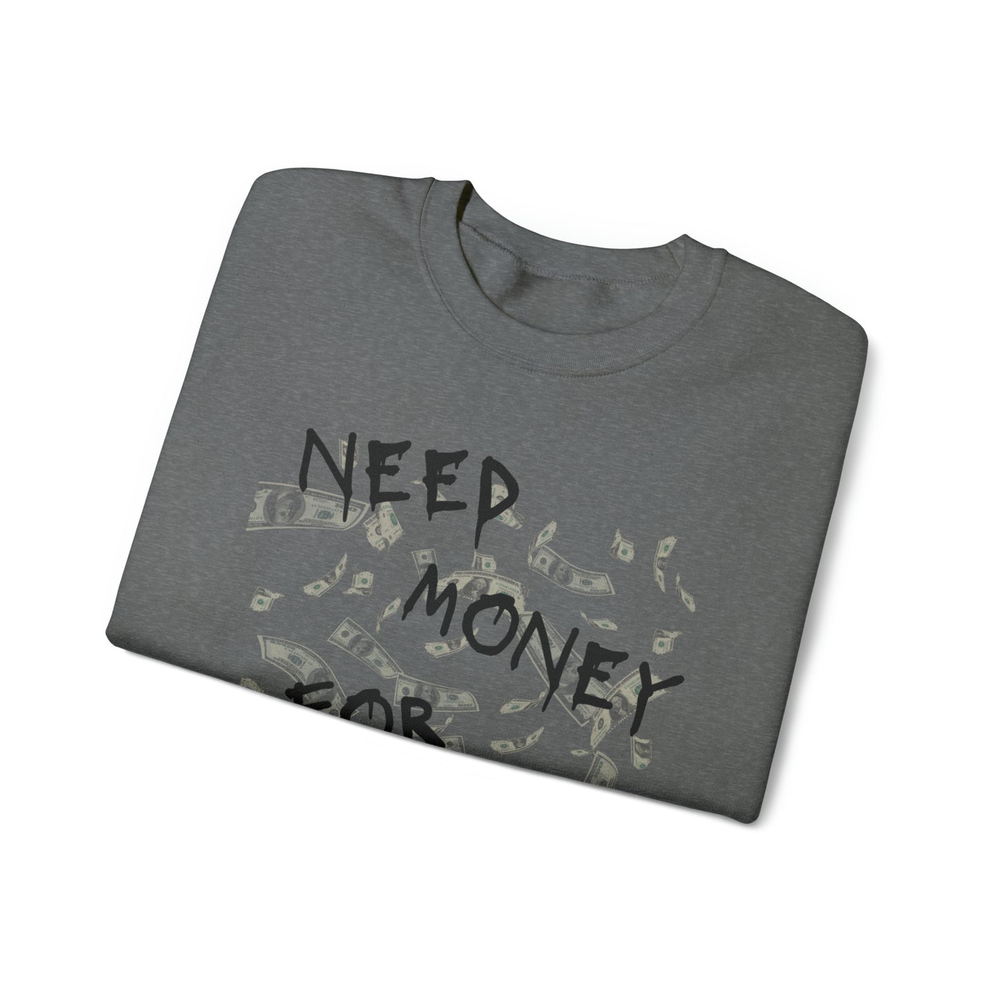 Need Money for Books Sweatshirt