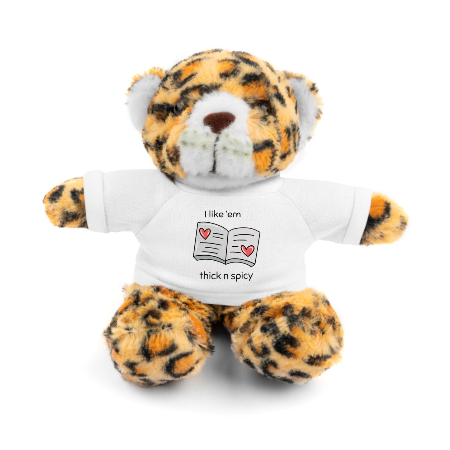 I like 'em thick n spicy Stuffed Animal with Tee