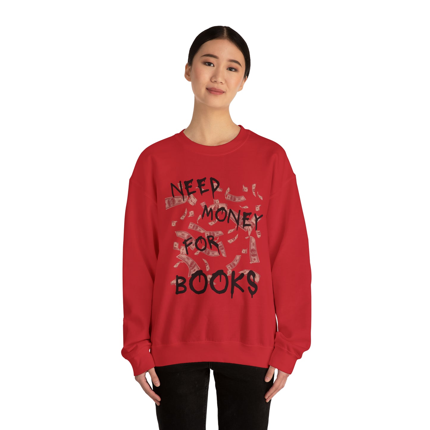 Need Money for Books Sweatshirt