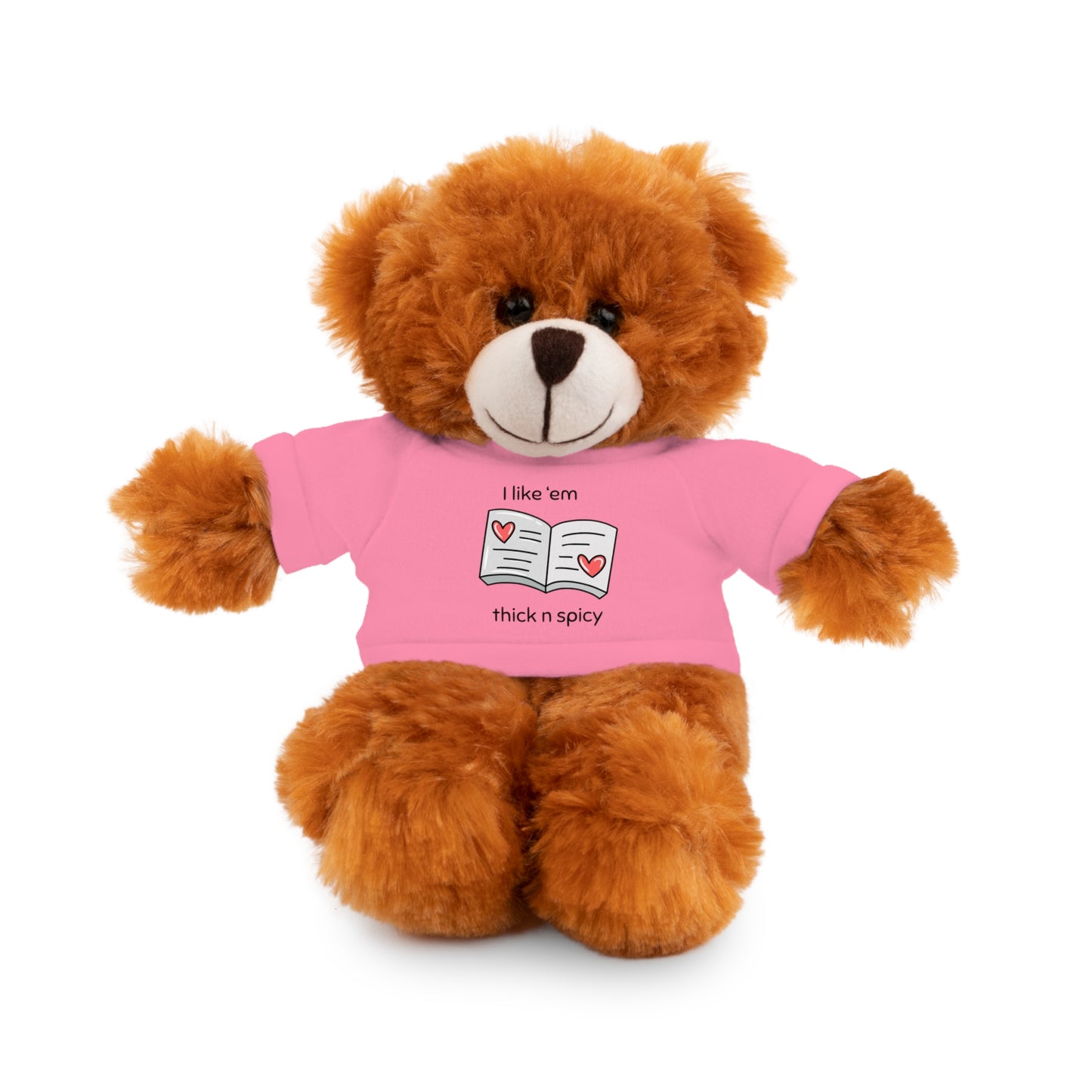 I like 'em thick n spicy Stuffed Animal with Tee