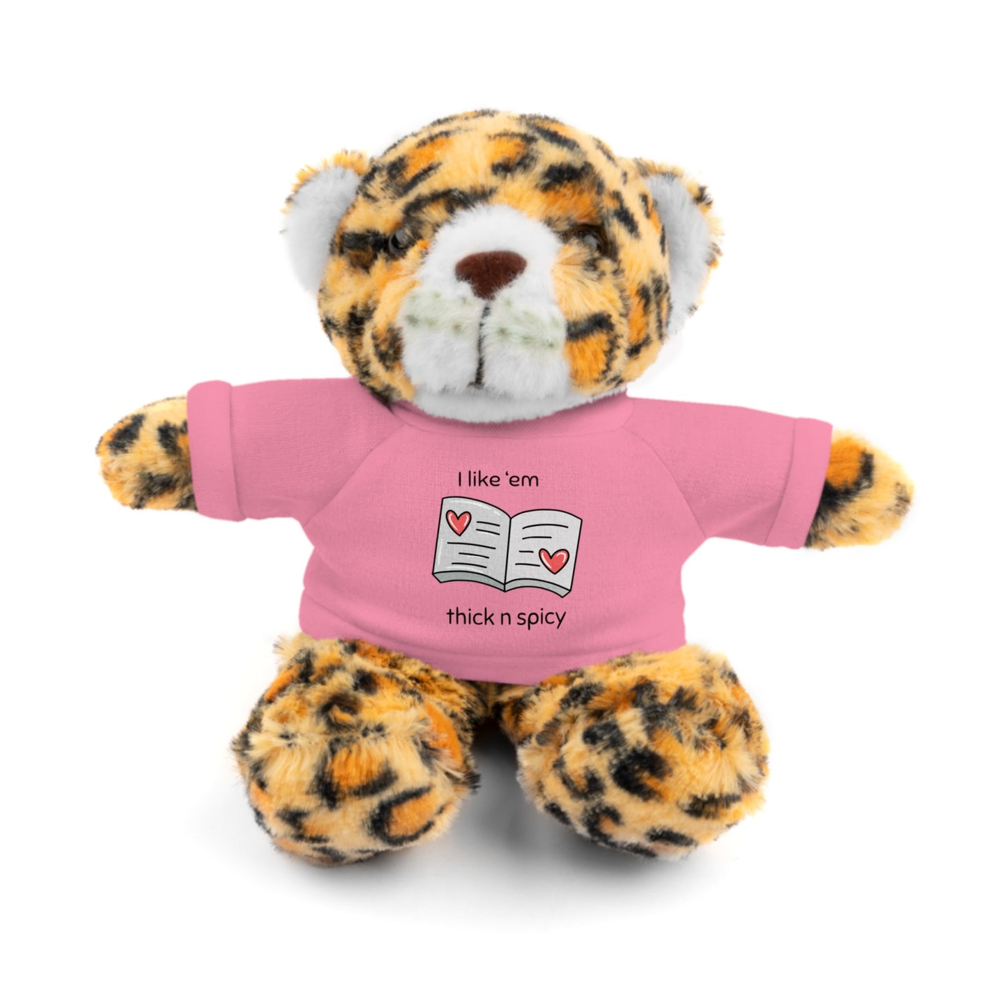 I like 'em thick n spicy Stuffed Animal with Tee