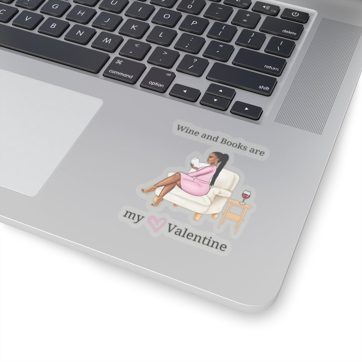 Wine and books are my valentine Kiss-Cut Stickers