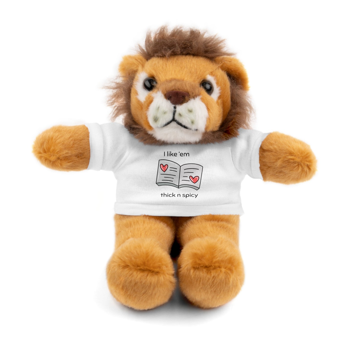 I like 'em thick n spicy Stuffed Animal with Tee