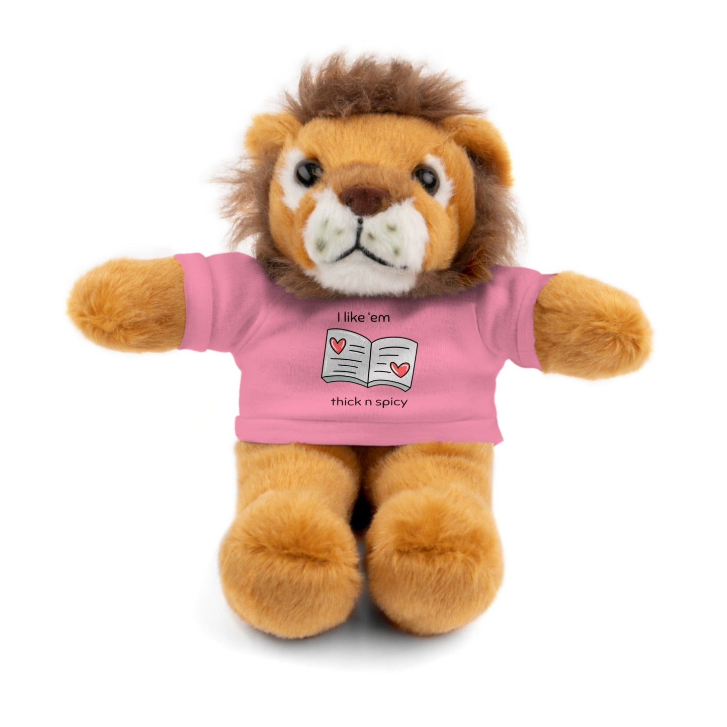 I like 'em thick n spicy Stuffed Animal with Tee