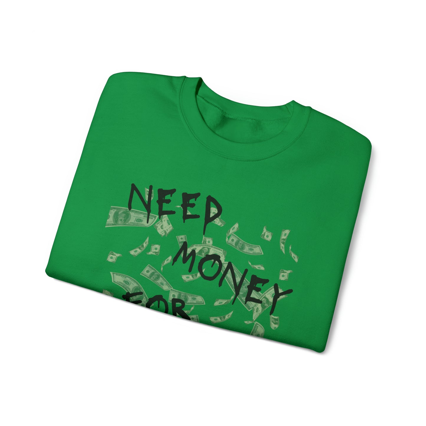Need Money for Books Sweatshirt