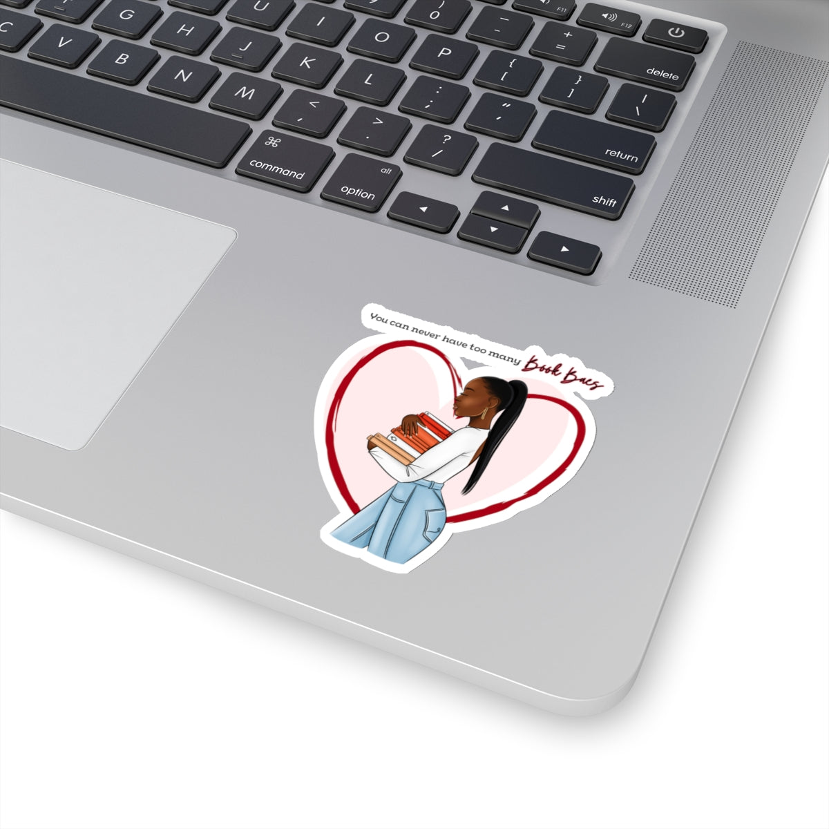 You Can Never Have too Many Book Baes Sticker