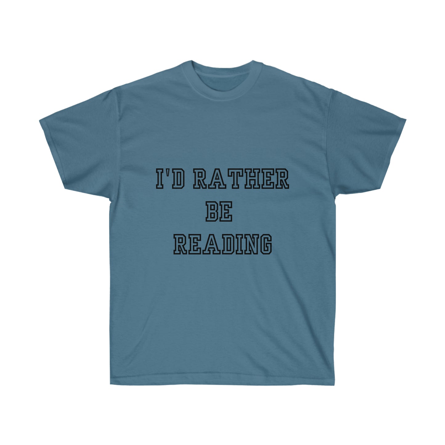 I'd Rather be Reading Unisex Ultra Cotton Tee