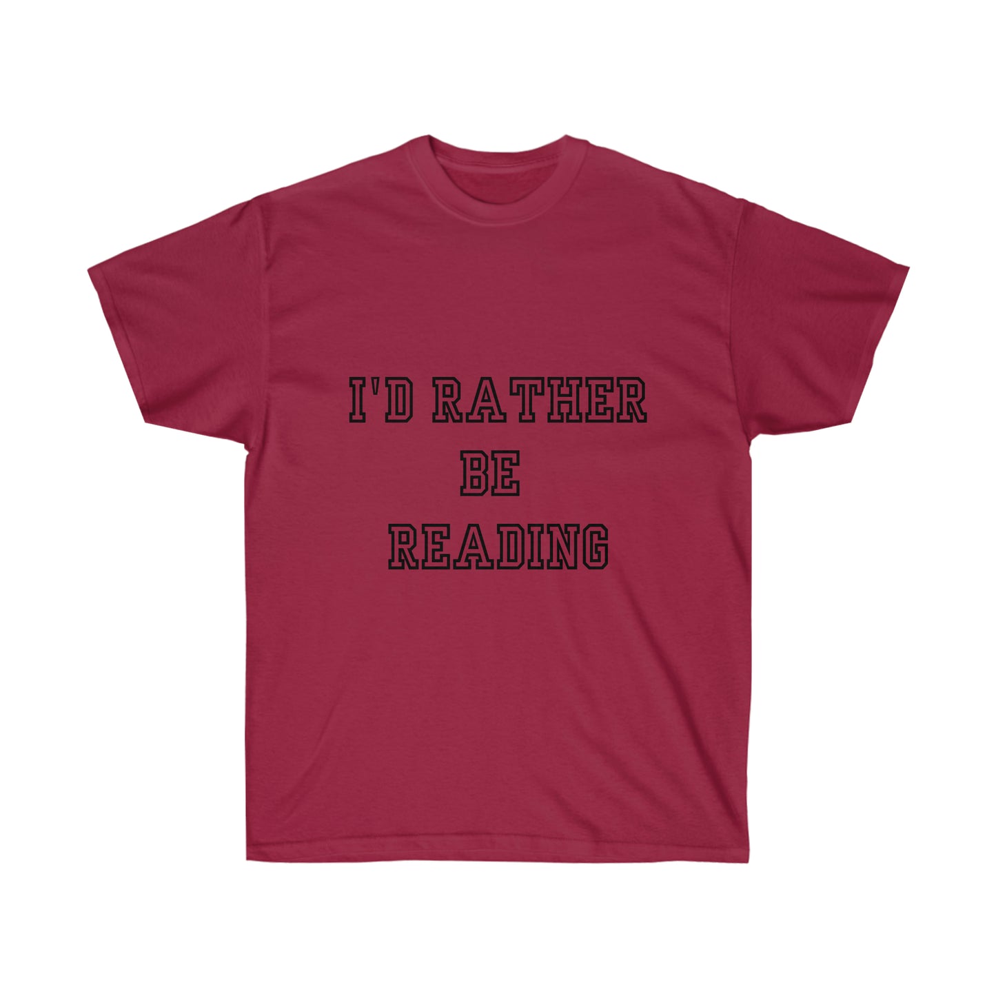 I'd Rather be Reading Unisex Ultra Cotton Tee