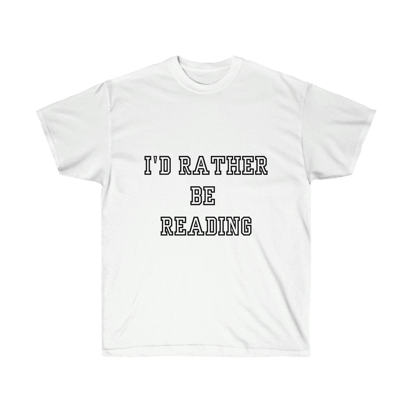 I'd Rather be Reading Unisex Ultra Cotton Tee