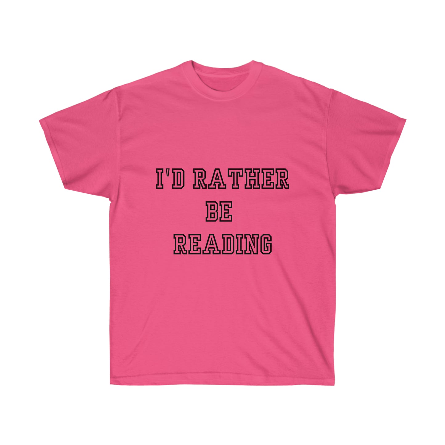 I'd Rather be Reading Unisex Ultra Cotton Tee