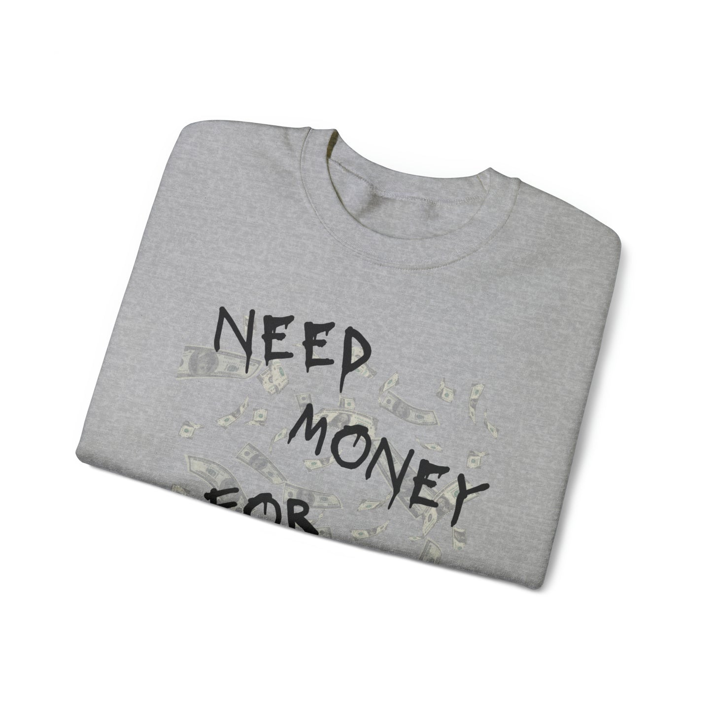 Need Money for Books Sweatshirt